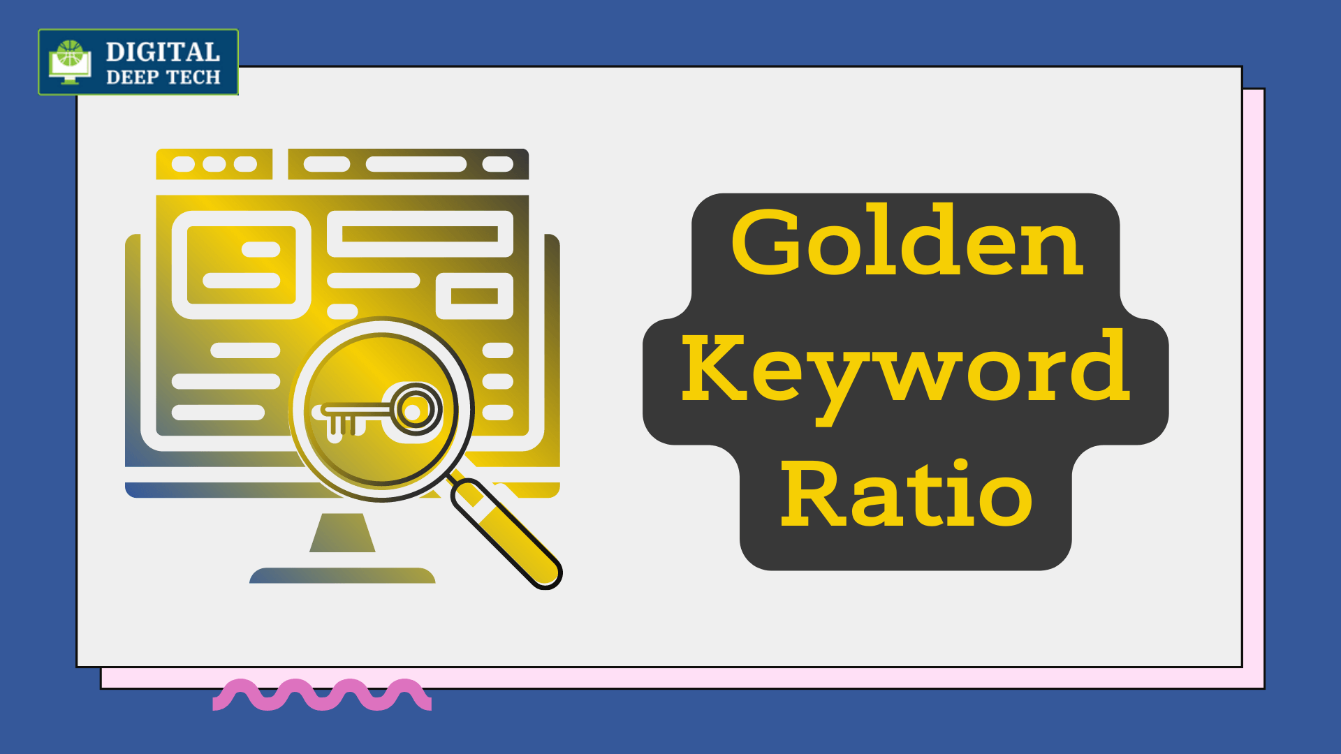 Calculate Golden Keyword Ratio – KGR Keyword Formula - Digital Deep Tech